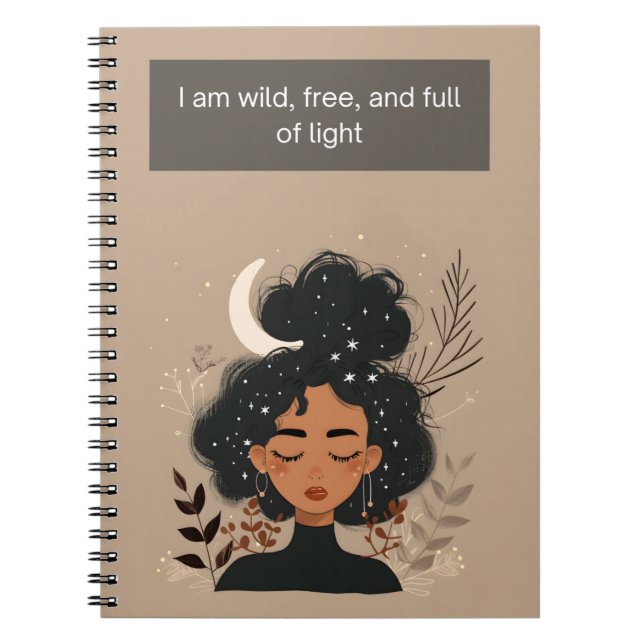 I Am Wild, Free, and Full of Light Notebook (Front)