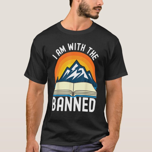 I Am With the Banned Books Shirts Funny I Read Ban (Front)