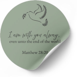 I Am With You Always Matthew 28:20 Christian Bible Classic Round Sticker