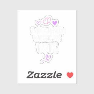 I Am Woman Watch Me Vote