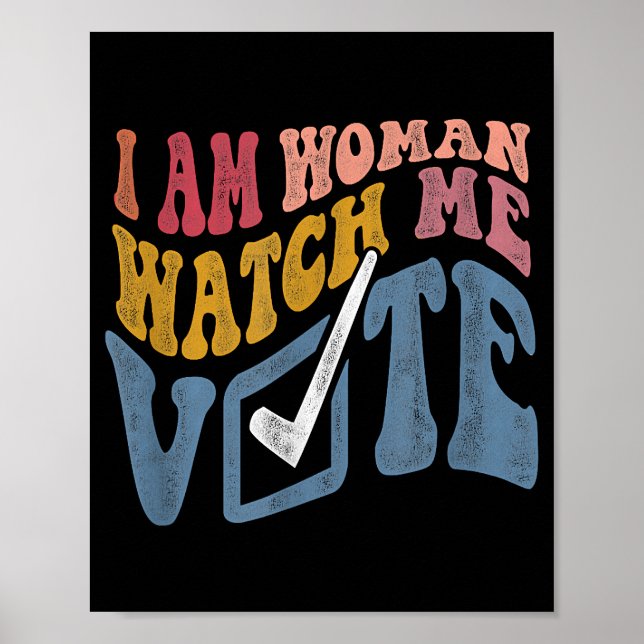 I Am Woman Watch Me Vote 2024 Blue Wave Vote Poster (Front)