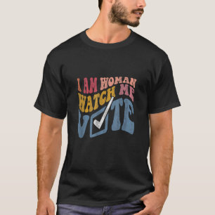 I Am Woman Watch Me Vote 2024 Blue Wave Vote T-Shirt