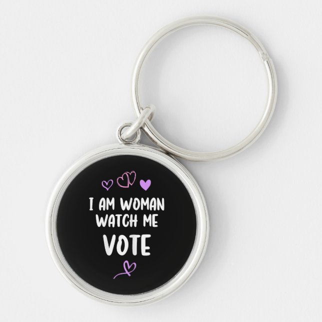 I Am Woman Watch Me Vote Key Ring (Front)