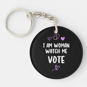 I Am Woman Watch Me Vote Key Ring
