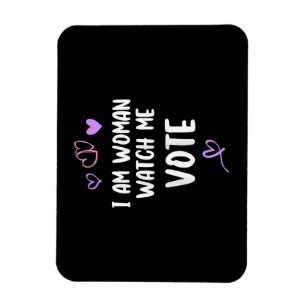 I Am Woman Watch Me Vote Magnet