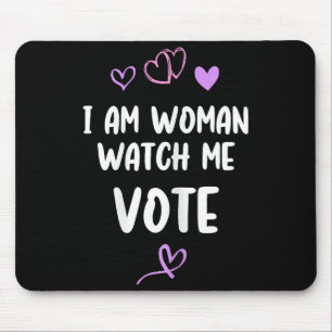 I Am Woman Watch Me Vote Mouse Pad