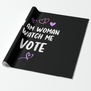 I Am Woman Watch Me Vote Wrapping Paper