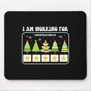 I Am Working For Christmas Break 5 Stars Xmas Tree Mouse Pad