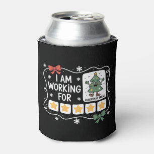 I Am Working For Christmas Break Xmas Tree Holiday Can Cooler