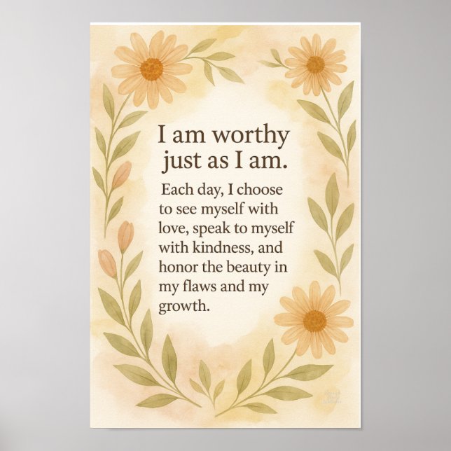“I Am Worthy Just As I Am” – Sunflower Affirmation Poster (Front)