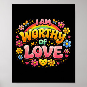 I Am Worthy Of Love Graphic _1 Poster