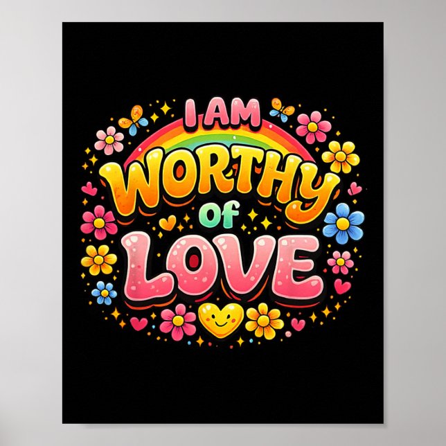 I Am Worthy Of Love Graphic _1  Poster (Front)