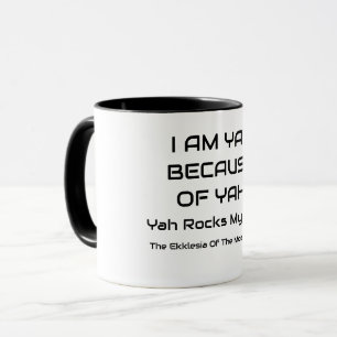 I AM YAY BECAUSE OF YAH - CUP