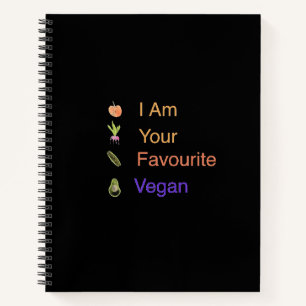 I Am Your Favourite Vegan Notebook