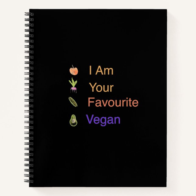 I Am Your Favourite Vegan  Notebook (Front)