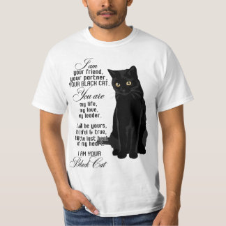 I Am Your Friend Your Partner Your Black Cat You A T-Shirt
