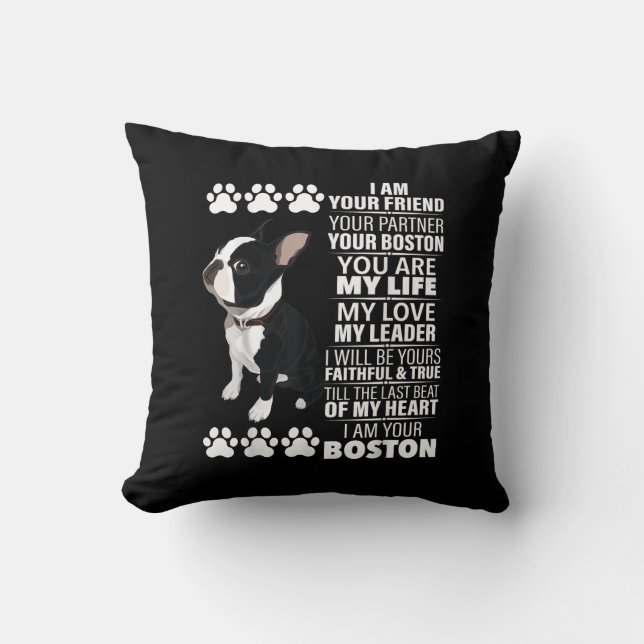 I Am Your Friend Your Partner Your Boston Terrier Cushion (Front)