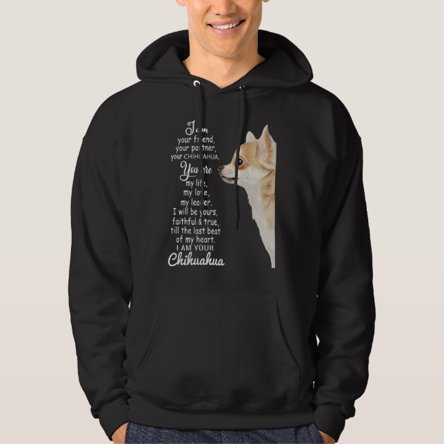 I Am Your Friend Your Partner Your Chihuahua Hoodie (Front)