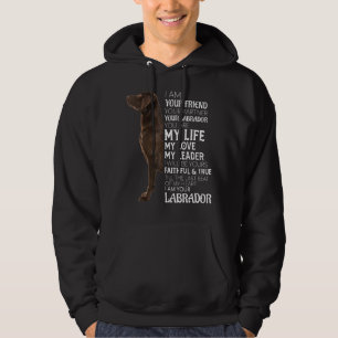 I Am Your Friend Your Partner Your Chocolate Lab D Hoodie