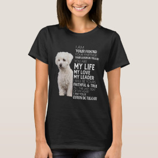 I Am Your Friend Your Partner Your Coton De Tulear T-Shirt