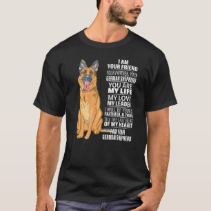 I Am Your Friend Your Partner Your German Shepherd T-Shirt
