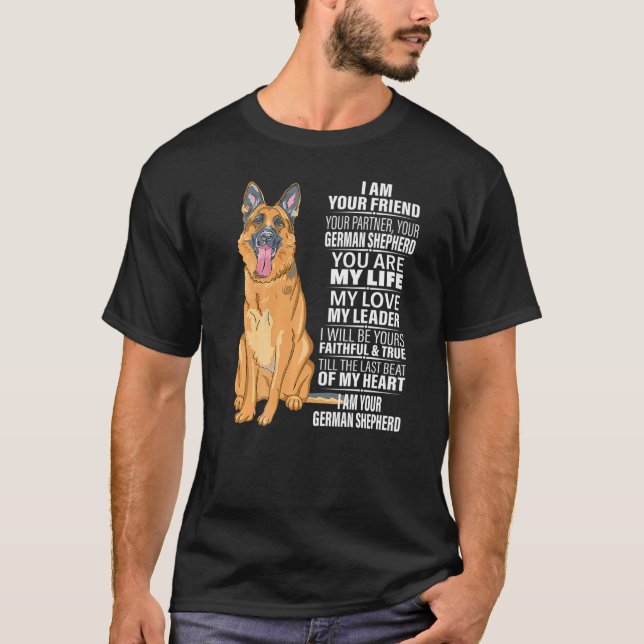 I Am Your Friend Your Partner Your German Shepherd T-Shirt (Front)