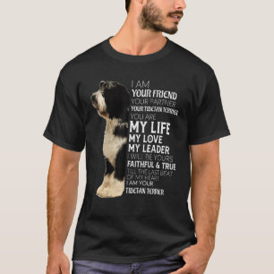 I Am Your Friend Your Partner Your Tibetan Terrier T-Shirt
