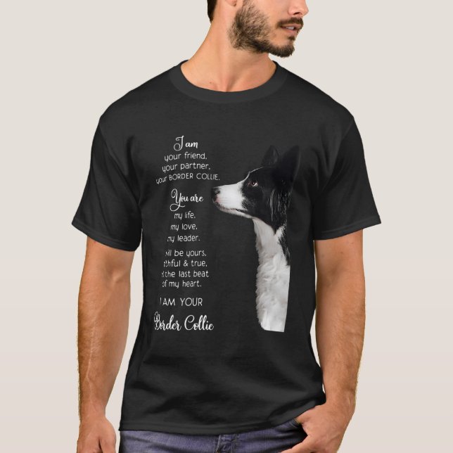 I Am Your Friend Your Pner Your Border Collie T-Shirt (Front)
