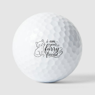 I Am Your Furry Friend Cute Pet Design Golf Balls
