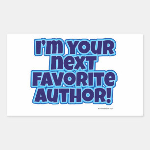 I Am Your Next Favourite Author Epic Slogan Rectangular Sticker