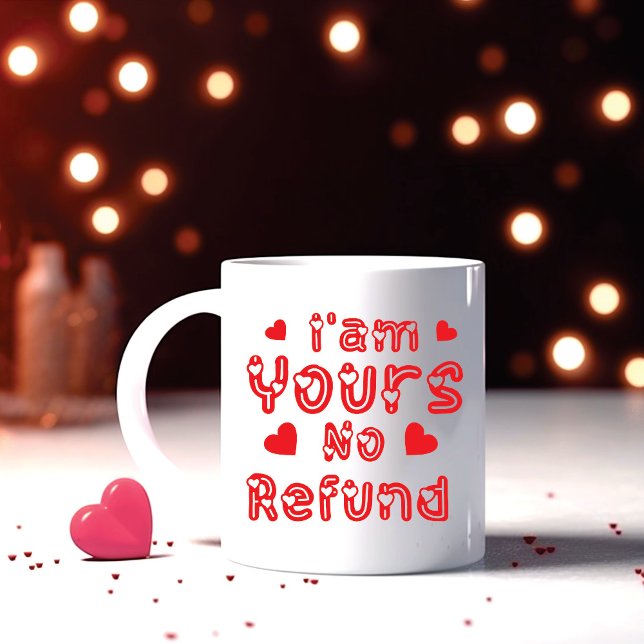 I am Yours No Refund Coffee Mug (I'm Yours no Refund)