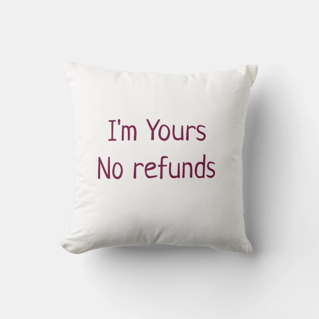 I am yours no refunds valentine day add name pink  cushion (Front)