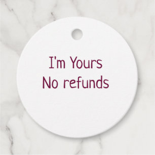 I am yours no refunds valentine day add name pink  favour tags