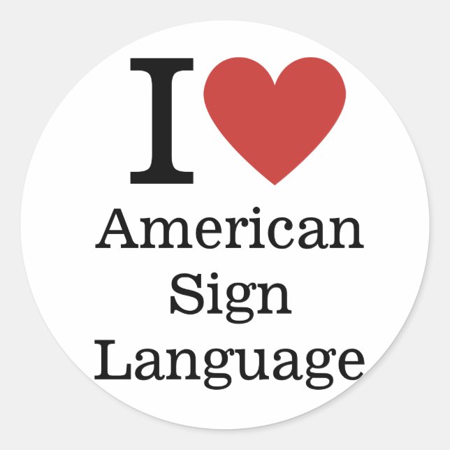 I ❤️ American Sign Language for Students/Faculty Classic Round Sticker (Front)