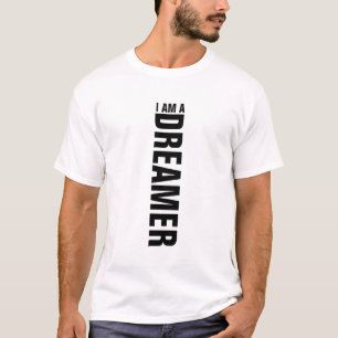 I an A Dreamer-Inspirational Quote Text Design T-Shirt