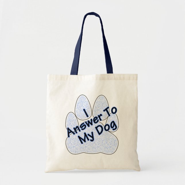 I Answer To My Dog W/Paw Tote Bag (Front)