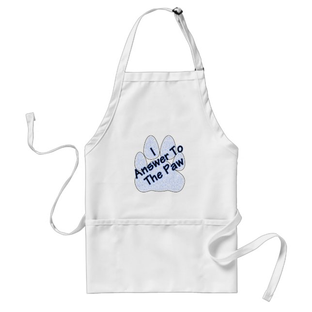 I Answer To The Paw On Paw Cooking Apron (Front)