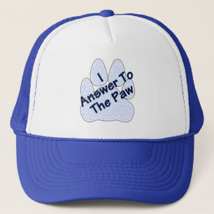 I Answer To The Paw On Paw Hat/Cap Trucker Hat