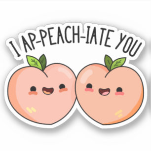 I Ap-peach-ciate You Funny Peach Pun 