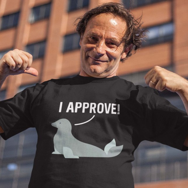 I Approve T-Shirt (I Approve - Seal Of Approval Shirt)