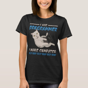 I Are Programmer I Make Computer Beep Boop Funny C T-Shirt
