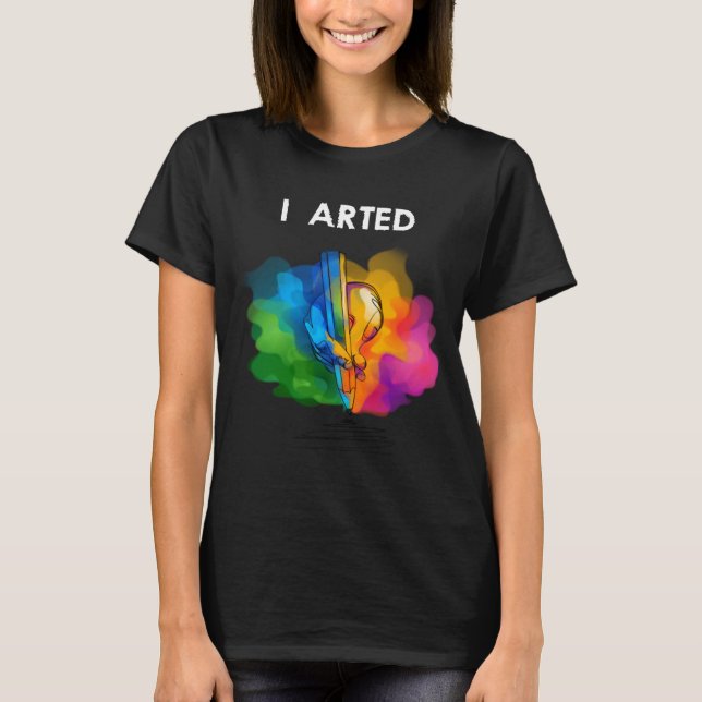 I Arted Funny Art Cool Graphic Colourful Artist Gi T-Shirt (Front)