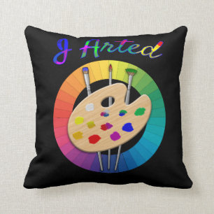 I Arted Funny Artist Cushion