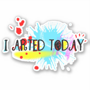 I Arted Today Funny Pun