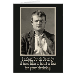 “I Asked Butch Cassidy” Funny Wild-West Birthd