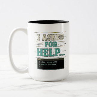 I Asked For Help Funny AI Humour Shirt Two-Tone Coffee Mug