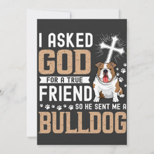 I Asked God A True Friend My Dog Bulldog Invitation