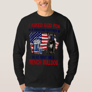 I Asked God For A Drinking Partner So He Sent Me A T-Shirt