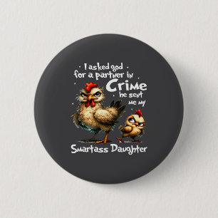I Asked God For A Partner In Crime Cute Funny Chic 6 Cm Round Badge