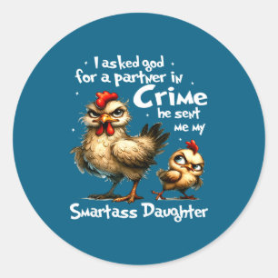 I Asked God For A Partner In Crime Cute Funny Chic Classic Round Sticker